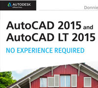 AutoCAD 2015 and AutoCAD LT 2015: No Experience Required: Autodesk Official Press