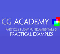 CG Academy - Complete Particle Flow training