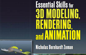 Essential Skills for 3D Modeling, Rendering, and Animation 2014