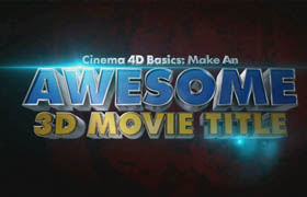 SkillShare - Cinema 4D Basics Make an Awesome 3D Movie Title