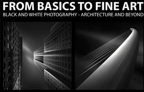 From Basics to Fine Art - BLACK AND WHITE PHOTOGRAPHY - ARCHITECTURE AND BEYOND by Julia Anna Gospodarou and Joel Tjintjelaar