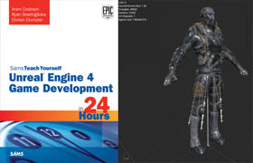 Unreal Engine 4 Game Development in 24 Hours, Sams Teach Yourself