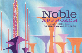 The Noble Approach Maurice Noble and the Zen of Animation Design