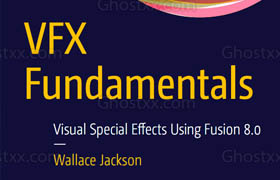 vfx fundamentals visual special wallace jackson