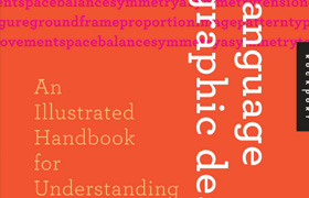 The Language of Graphic Design - An Illustrated Handbook for Understanding Fundamental Design Principles (2011)