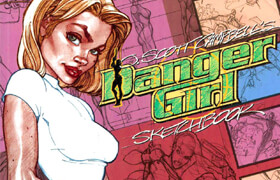 J.Scott Cambell's Danger Girl Sketchbook
