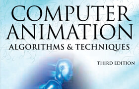 Computer Animation - Algorithms and Techniques 3rd-Edition (2012)