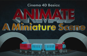 Skillshare - Cinema 4D Basics Animate A Miniature Scene