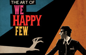 The Art of We Happy Few