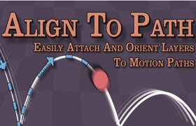 Align To Path - AE图层对齐路径工具