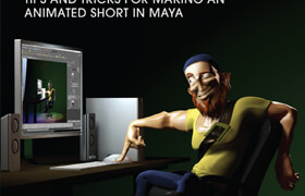 Finish Your Film! Tips and Tricks for Making an Animated Short in Maya - book
