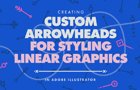 Skillshare - Creating Custom Arrowheads for Styling Linear Vector Graphics in Adobe Illustrator
