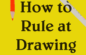 How to Rule at Drawing - Chronicle Books