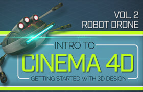 Skillshare - Intro to Cinema 4D Vol.2 Robot Drone by Aaron Bartlett