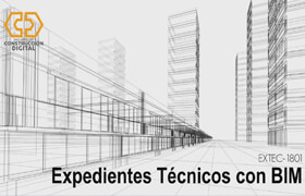 Escuelaconstrucciondigital - Expedientes Tecnicos con BIM