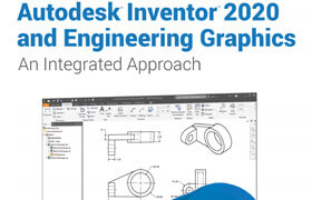 Randy H. Shih - Autodesk Inventor 2020 And Engineering Graphicsn An Integrated Approach - book