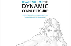 Draw It With Me - The Dynamic Female Figure - book