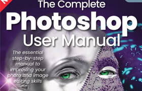 The Complete Photoshop User Manual - 17th Edition, 2023 - book