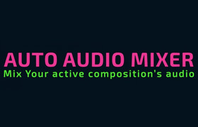 Auto Audio Mixer - AE音频混合编辑工具