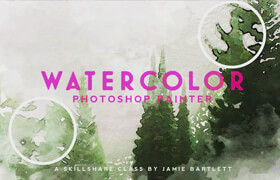 Skillshare - Watecolor Photoshop Painter - Create Watercolor Art From Photos
