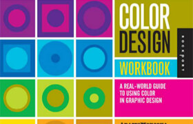 Color Design Workbook A Real World Guide to Using Color in Graphic Design    
