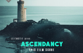 Leitmotif Ascendancy - Epic Film Score - 史诗电影配乐