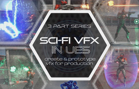 Udemy - UE5 Sci-Fi VFX Series - Part 1-Part 3