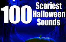 Hot Ideas 100 Scariest Halloween Sounds FLAC - 声音素材