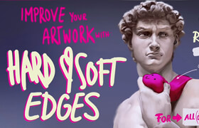 Digital Painting - Why Hard and Soft Edges Will Improve Your Artwork