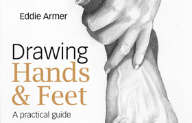 Drawing Hands & Feet - A practical guide to portraying hands and feet in pencil - book
