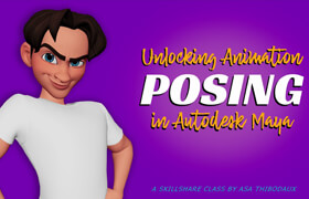 Skillshare - Unlocking Animation Posing in Autodesk Maya