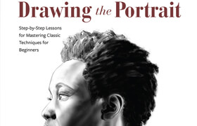 Drawing the Portrait Step-by-Step Lessons for Mastering Classic Techniques for Beginners (EPUB) - book