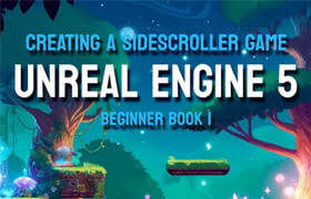 Creating a Sidescroller Game Unreal Engine 5 Beginner Book 1 (PDF) - book
