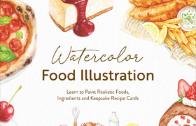 Watercolor Food Illustration Learn to Paint Realistic Foods, Ingredients and Keepsake Recipe Cards (True EPUB) - book