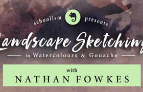 Schoolism - Landscape Sketching in Watercolor and Gouache with Nathan Fowkes