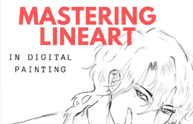 A Comprehensive Guide to Mastering Lineart in Digital Painting (EPUB) - book