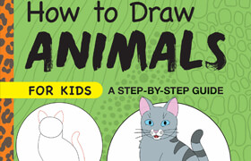 How to Draw Animals for Kids A Step by Step Guide - Ages 6–9 (EPUB) - book