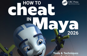 How to Cheat in Maya 2026 Tools - Techniques for Animators Sixth Edition (Kenny Roy  Genevieve Freckelton) - book