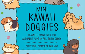 Mini Kawaii Doggies Learn to Draw Over 100 Adorable Pups in All Their Glory (True EPUB) - book
