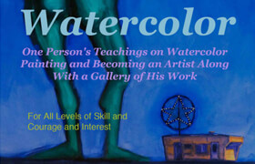 Watercolor One Person's Teachings on Watercolor Painting and Becoming an Artist Along With a Gallery of His Work (EPUB) - book
