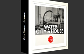 Big Room Sound - Water - City and House - 声音素材