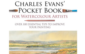 Charles Evans' Pocket Book for Watercolour Artists Over 100 Essential Tips to Improve Your Painting (EPUB) - book