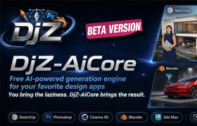 DjZ-AiCore (Beta7) for PS, Blender, C4D, 3dsMax, Skp, Houdini, Revit, Rhino