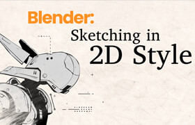 Blender - Sketching In 2D Style