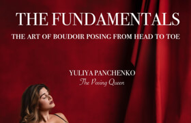 Believe In Boudoir - Yuliya Panchenko - The Fundamentals of Boudoir Posing - book
