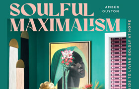 Soulful Maximalism A Colorful Guide to Living Boldly at Home (True EPUB) - book